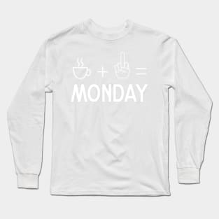 Coffee Middle Fingers Monday Long Sleeve T-Shirt